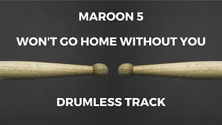 Maroon 5 - Won't Go Home Without You (drumless)