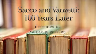 Thomas Crane Library Presents: Sacco & Vanzetti: 100 Years Later