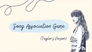 Song Association Game: Taylor Swift Version
