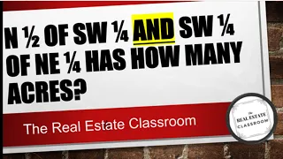 N 1/2 of SW 1/4 AND SW 1/4 of NE 1/4 Has How Many Acres? | Real Estate Exam Prep