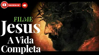 Jesus, a Vida Completa - O melhor filme sobre a vida de Cristo !!!!!
