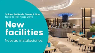 Nouvelles installations Golden Bahía de Tossa, Costa Brava (Hotel New facilities)