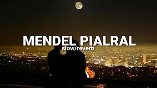 Mendel - Pialral (Lyrics) Slow/Reverb