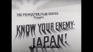 "KNOW YOUR ENEMY JAPAN!" WWII TRAINING & PROPAGANDA FILM  28232B