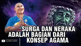 SURGA DAN NERAKA ADALAH BAGIAN DARI KONSEP AGAMA