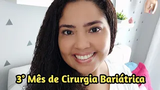 Terceiro mês de Cirurgia Bariátrica