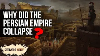 Why Did the Persian Empire Fall?