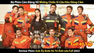 Review Phim: Anh Ấy Bước Ra Từ Ánh Lửa | Fireworks of My Heart 2023 | Phim Bộ Trung Quốc 2023