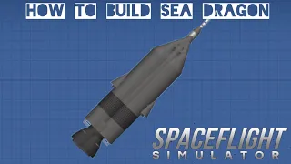 How to build Sea Dragon : Spaceflight Simulator