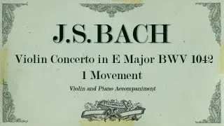 Bach violin concerto E major BWV 1042 -1 movement Allegro- Piano Accompaniment