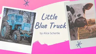 Kids Books Read Aloud: Little Blue Truck by Alice Schertle -  little blue truck read aloud