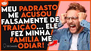 Meu PADRASTO me acusou de TRAIR minha ESPOSA... Ele DESTRUIU a minha vida! |Relatos do Reddit