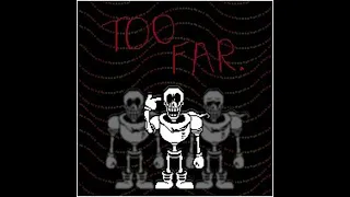 AleAtorio2 - TOO FAR - Papyrus Has Gone Too Far Teralazing take