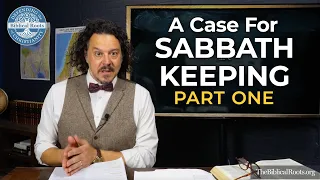 A Case for Sabbath Keeping (Part 1 of 2) Shabbat in the Torah