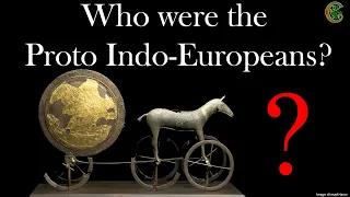 The ORIGINS of the Proto Indo Europeans: Who were they?