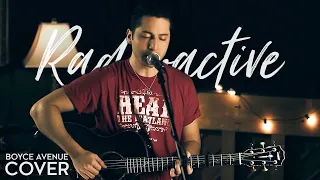 Radioactive - Imagine Dragons (Boyce Avenue acoustic cover) on Spotify & Apple