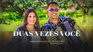 Duas Vezes Você - Iara Bicalho feat Xonadão (Cover)