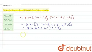 Simplify : 8.4 - [5 + 0.3 of (3.3 - 2.6 xx 1.07)]  | CLASS 14 | SIMPLIFICATION | MATHS | Doubtnu...