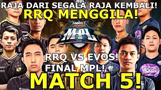 FINAL MPL RRQ VS EVOS MATCH 5! LEMON ESMERALDA WOY! SANG RAJA MENGAMUK GILAA! BANTAI!