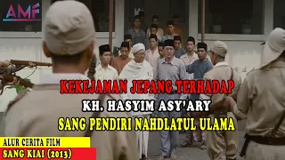 KISAH NYATA ‼️PERJALANAN KH. HASYIM ASY'ARY DALAM KEMERDEKAAN INDONESIA | ALUR CERITA FILM SANG KIAI