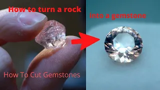 How to turn a rock into a gemstone, how to cut gemstones, faceting gemstones