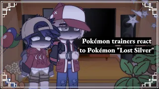 Pokémon trainers react to Pokémon "Lost Silver" | Poképasta | Original