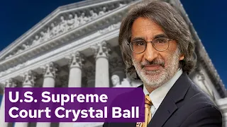 U.S. Supreme Court Crystal Ball