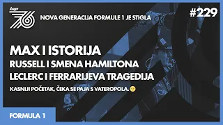 Lap 76 No.229 | F1: Max i istorija | Russell i smena Hamiltona | Leclerc i Ferrarijeva tragedija