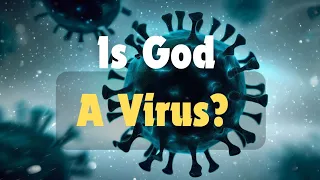 Is GOD A VIRUS? | And Did you know we live in a world of ? #science