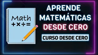 COMO APRENDER MATEMÁTICAS DESDE CERO - NIVEL BÁSICO