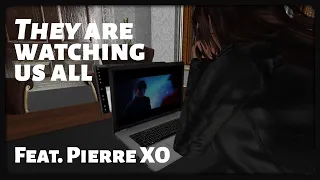 They're Watching Us All - Featuring Pierre XO