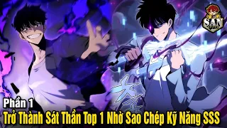 Full Phần 1 | Ta Trở Thành Chiến Thần Top 1 Nhờ Sao Chép Kỹ Năng SSS | Sắn Review Truyện Hay