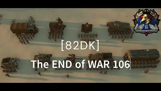 War 106 | Foxhole | [82DK] The END of WAR