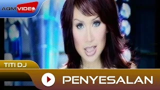 Titi DJ - Penyesalan | Official Music Video