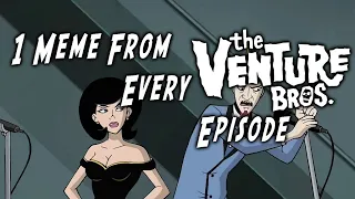 One meme from every Venture Bros Episode