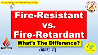 Fire Resistant vs. Fire Retardant in Hindi | What is The Difference? | Flame Resistant & Retardant