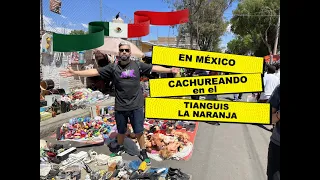 ❌EN MÉXICO CACHUREANDO EN EL TIANGUIS "LA NARANJA" #tianguis #chachareando #mexico