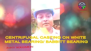 CENTRIFUGAL CASTING ON WHITE METAL/BABBITT METAL BEARING