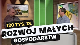 Dotacje na rozwój małych gospodarstw w 2023 roku-zasady wsparcia i stawki pomocy. Rolniczy temat #40