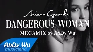 Ariana Grande - DANGEROUS WOMAN (Deluxe Album Megamix)