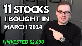 ACCOUNTANT EXPLAINS: 11 Stocks I Bought in March 2024