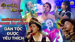 Những Bài Hát Đậm Chất Dân Tộc Được YêuThích Nhất Tại Sàn Chiến Giọng Hát | Ưng Linh, Nông Sim,..