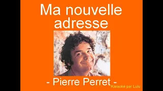 Karaoké Ma nouvelle adresse Pierre Perret