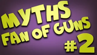 MYTHS FAN OF GUNS #2