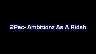 2Pac - Ambitionz Az A Ridah [HQ] (With Lyrics)