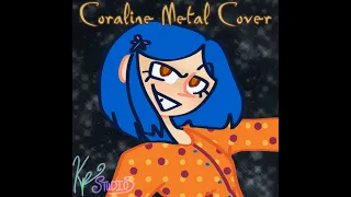 Coraline: End Credits (METAL-ish Cover)