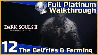 Dark Souls II Full Platinum Walkthrough - 12 - The Belfries & Farming