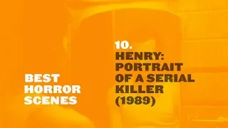 Best Horror Scenes: Henry: Portrait of a Serial Killer (1986)