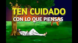 Ten Cuidado con lo que Piensas - Cuento