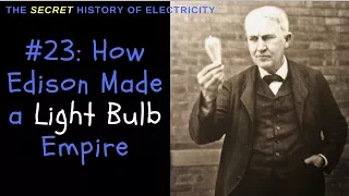 Thomas Edison Biography: How Edison Created a Light Bulb Empire